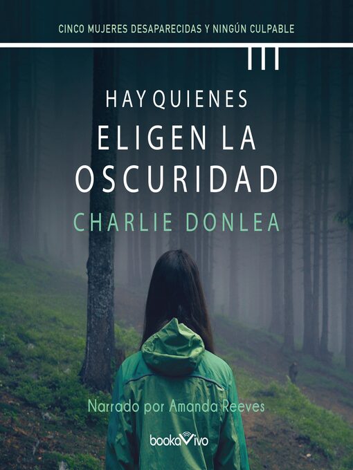Title details for Hay quienes eligen la oscuridad by Charlie Donlea - Available